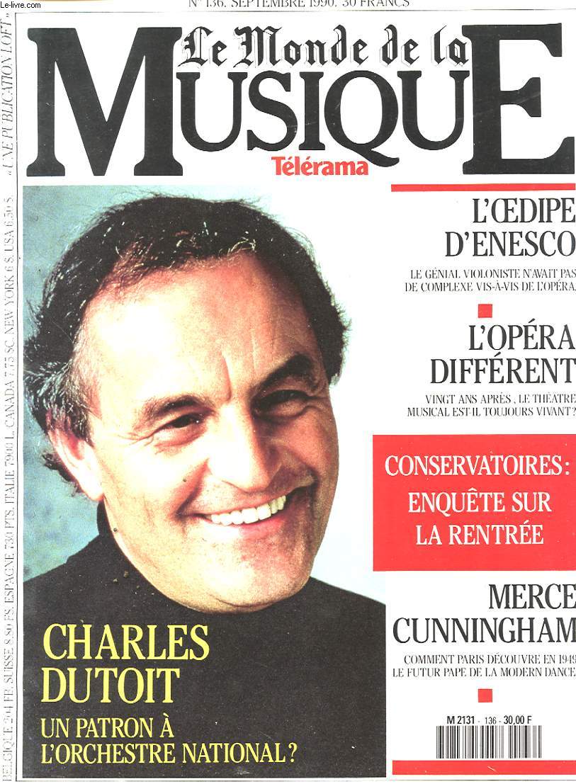 LE MONDE DE LA MUSIQUE n136 : Charles Dutoit : un patron  l orchestre national ? L 'oedipe d enesco : le gnial violoniste n avait pas de complexe vis--vis de l opra...