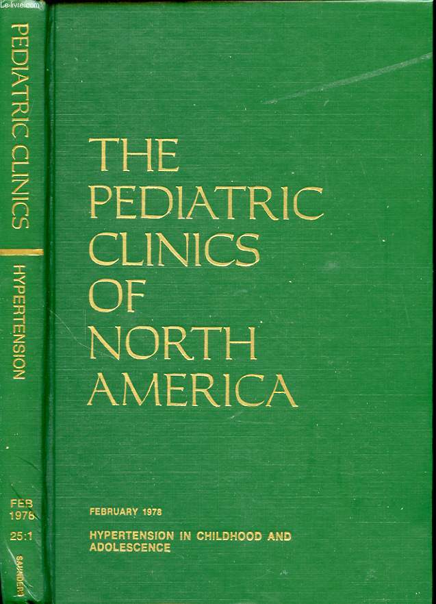 THE PEDIATRIC CLINICS OF NORTH AMERICA Volume 25 Number 1 HYPERTENSION IN CHILDHOOD AND ADOLESCENCE