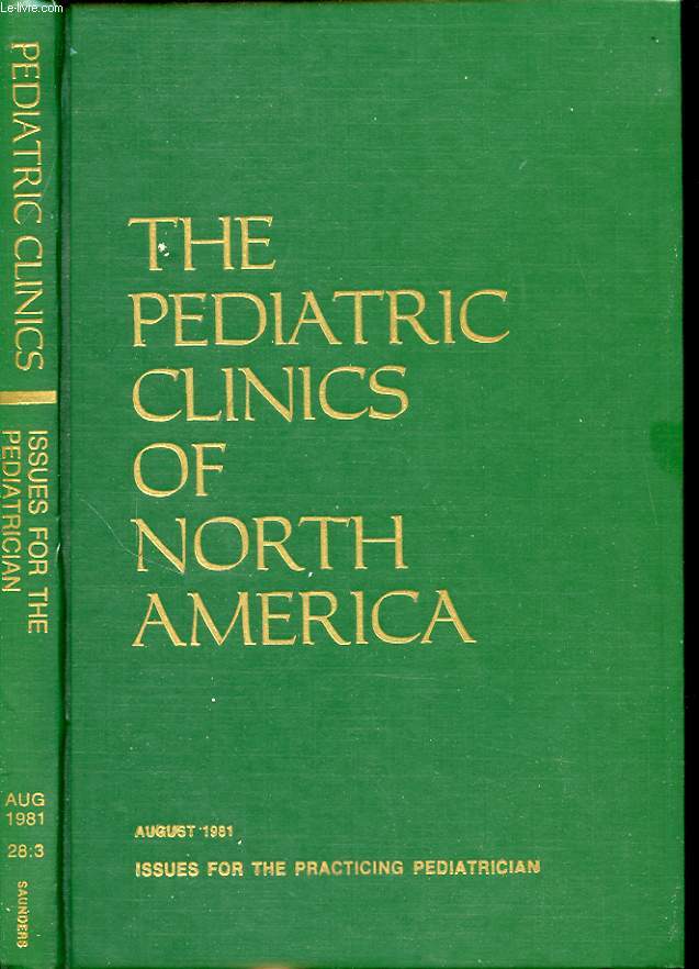 THE PEDIATRIC CLINICS OF NORTH AMERICA Volume 28 Number 3 ISSUES FOR THE PRACTICING PEDIATRICIAN