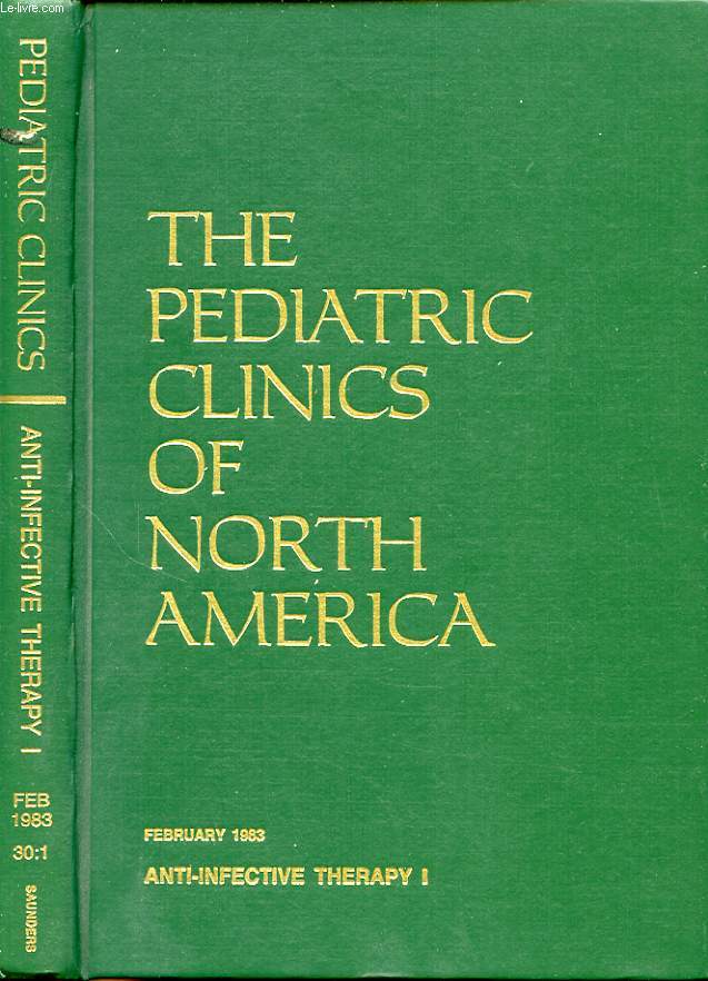 THE PEDIATRIC CLINICS OF NORTH AMERICA Volume 30 Number 1 ANTI-INFECTIVE THERAPY 1