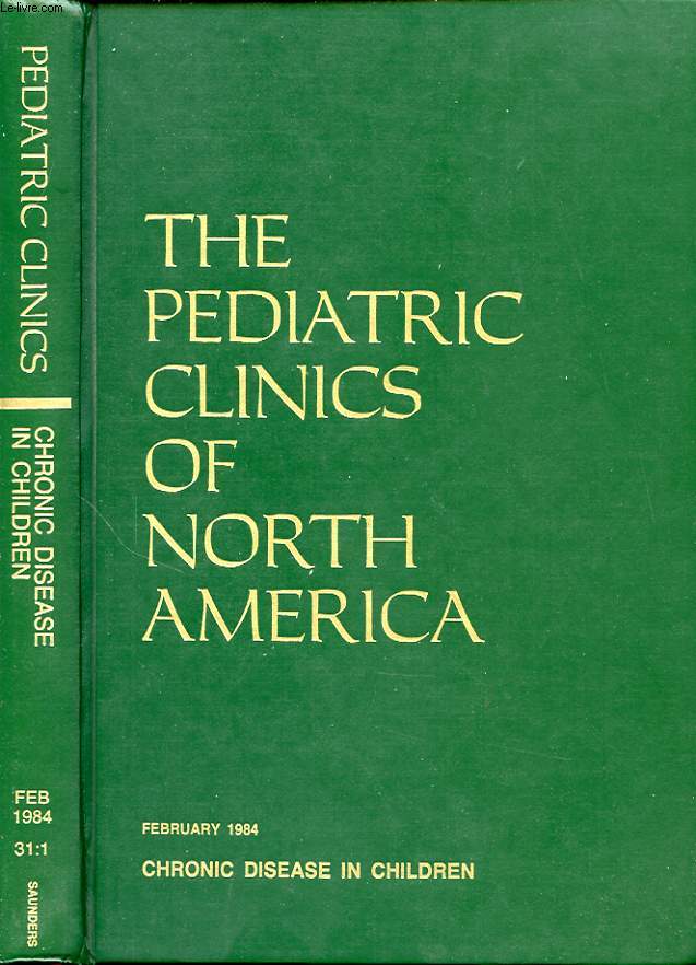 THE PEDIATRIC CLINICS OF NORTH AMERICA Volume 31 Number 1 CHRONIC DISEASE IN CHILDREN