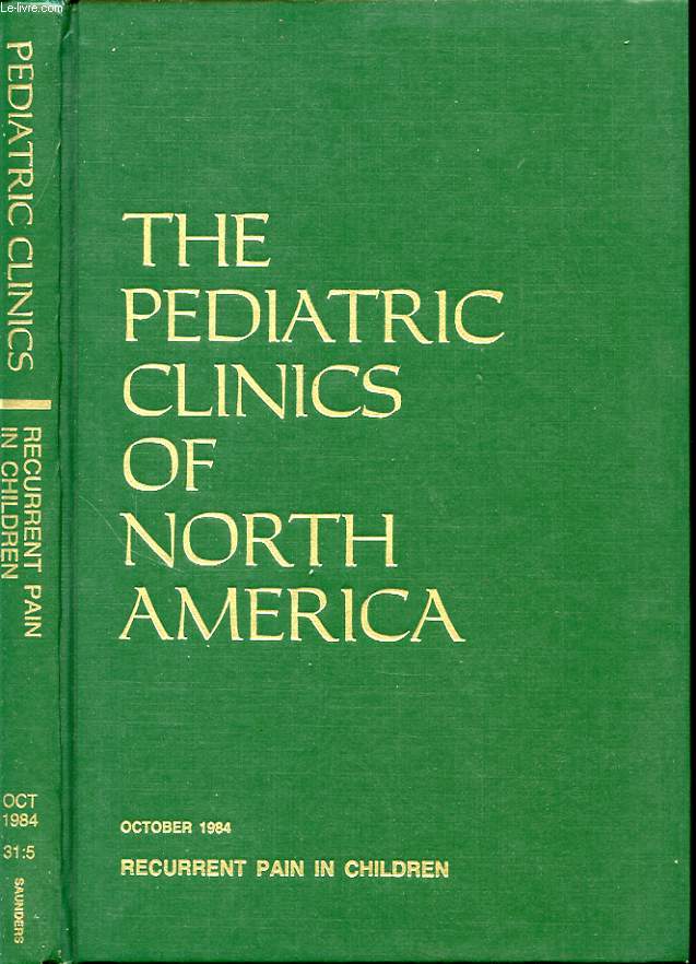 THE PEDIATRIC CLINICS OF NORTH AMERICA Volume 35 Number 5 RECURRENT PAIN IN CHILDREN