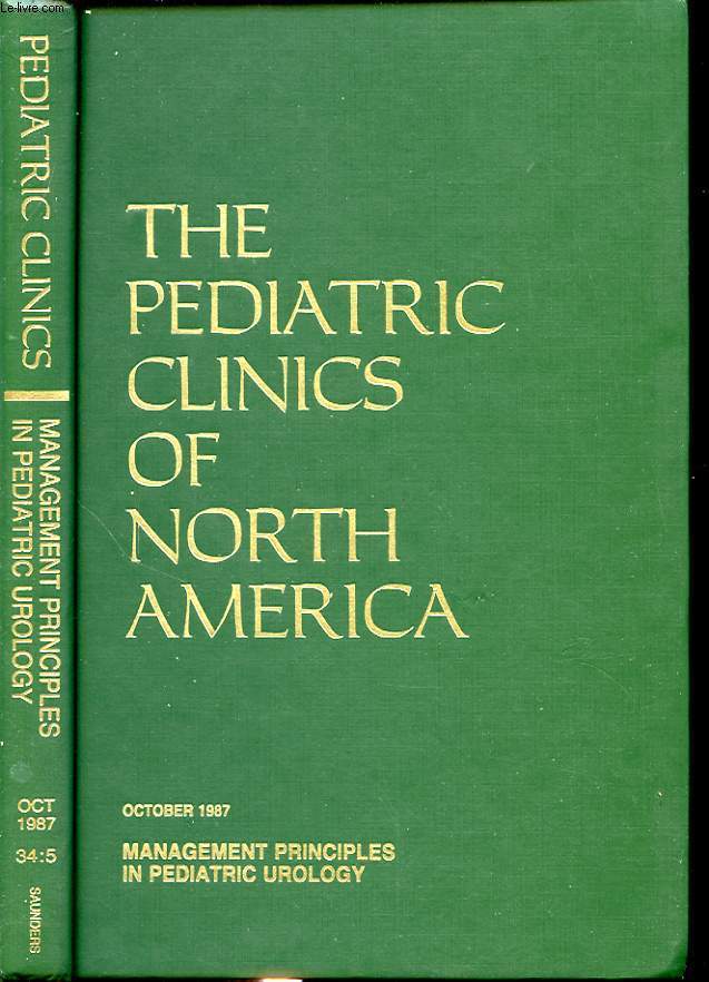 THE PEDIATRIC CLINICS OF NORTH AMERICA Volume 35 Number 5 MANAGEMENT PRINCIPLES IN PEDIATRIC UROLOGY