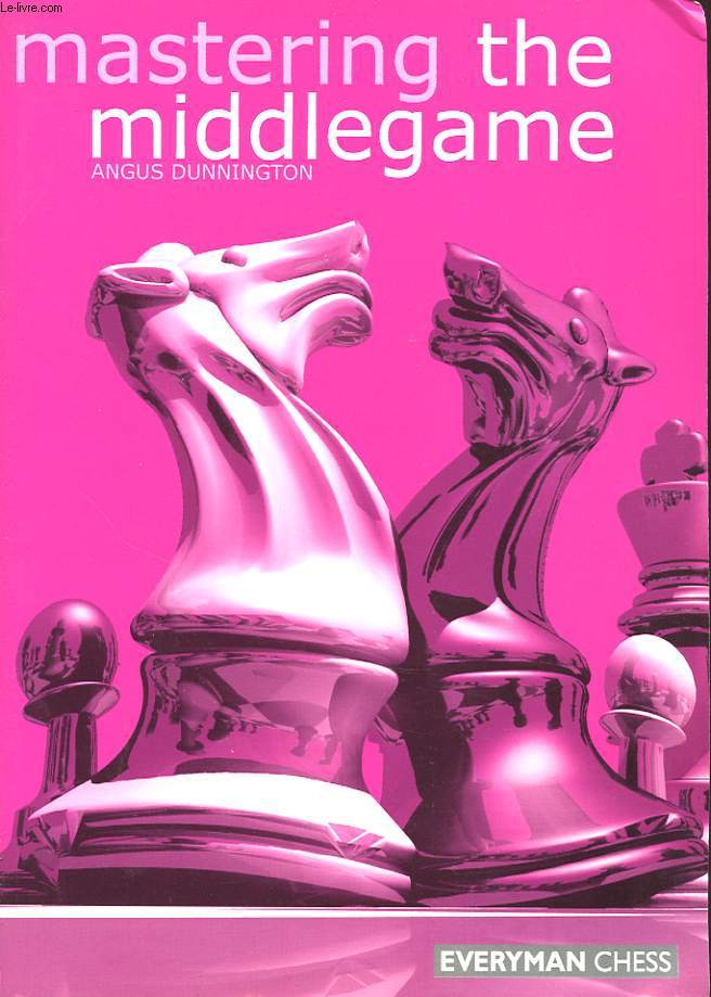 MASTERING THE MIDDLEGAME