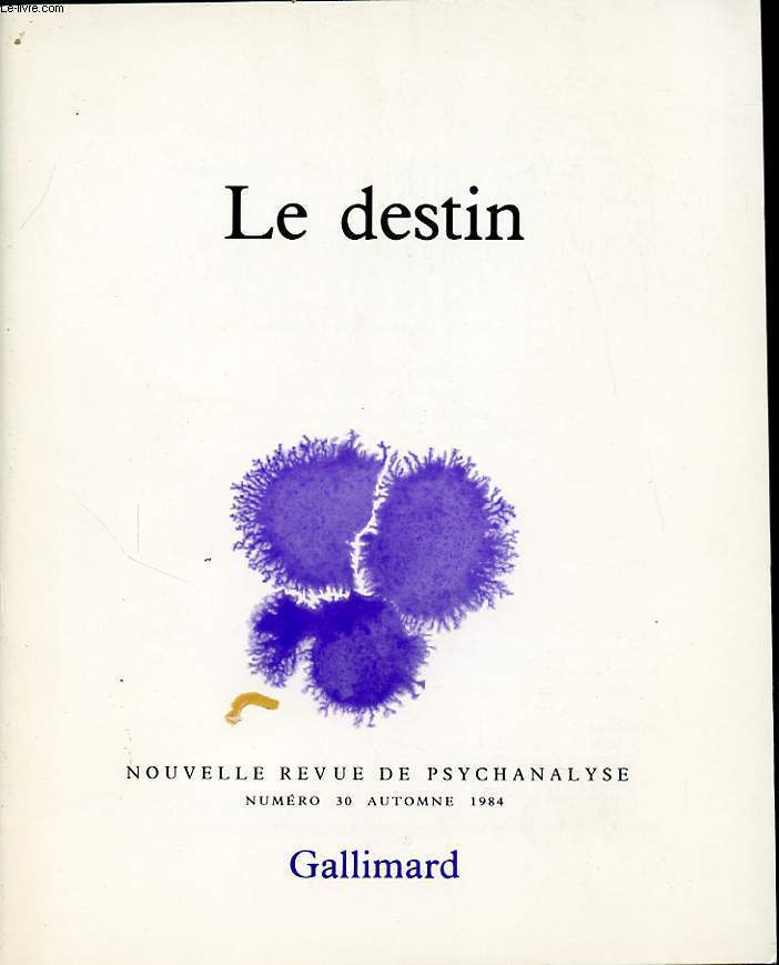 NOUVELLES REVUE DE LA PSYCHANALYSE N30 : Le destin