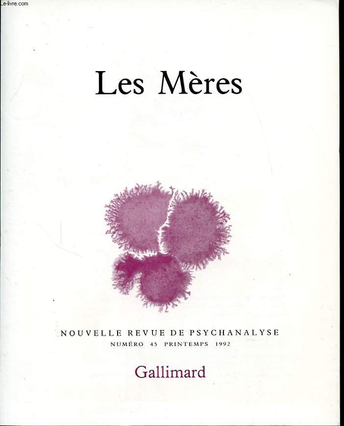NOUVELLES REVUE DE LA PSYCHANALYSE N45 : Les meres