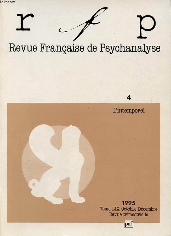 REVUE FRANCAISE DE PSYCHANALYSE TOME 59 N4 : L intemporel