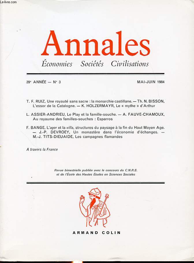 ANNALES : ECONOMIES SOCIETES CIVILISATIONS 39e ANNEE N3 1984 : Une royaut sans sacre : la monarchie castillane....