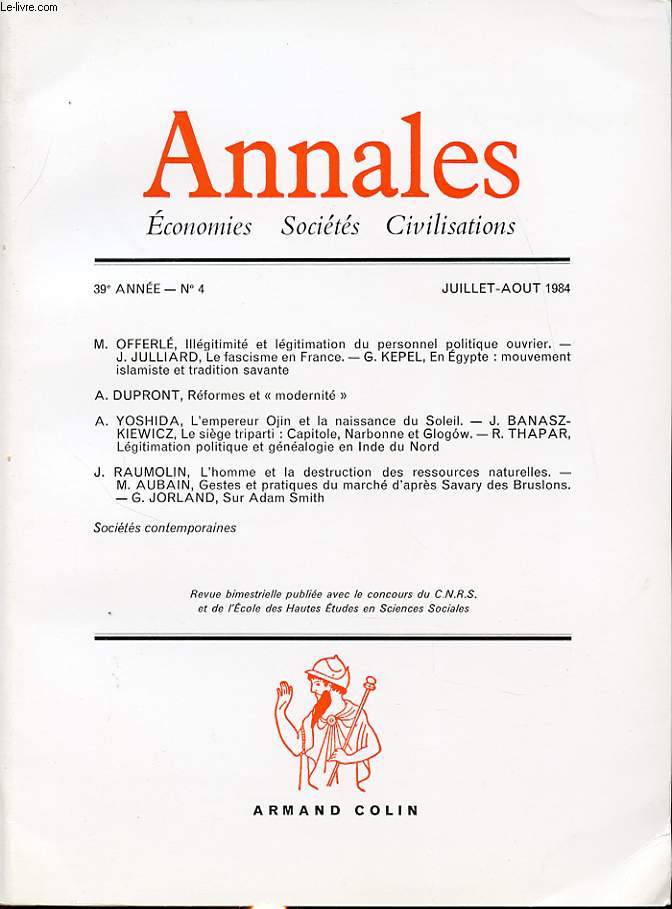 ANNALES : ECONOMIES SOCIETES CIVILISATIONS 39e ANNEE N4 1984 : Illgitimit et lgitimation du personnel politique ouvrier....