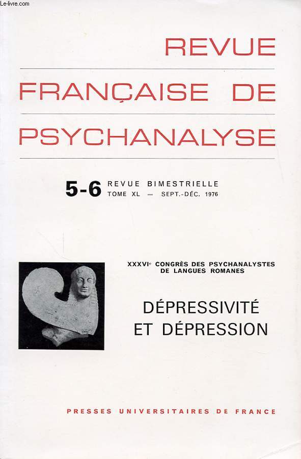 REVUE FRANCAISE DE PSYCHANALYSE N5-6 TOME 40 : XXXVIe congres des psychanalistes de langues romanes : Depressivit et depression
