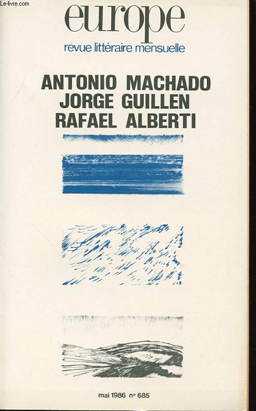 EUROPE N 685 : ANTONIO MACHADO JORGE GUILLEN RAFAEL ALBERTI