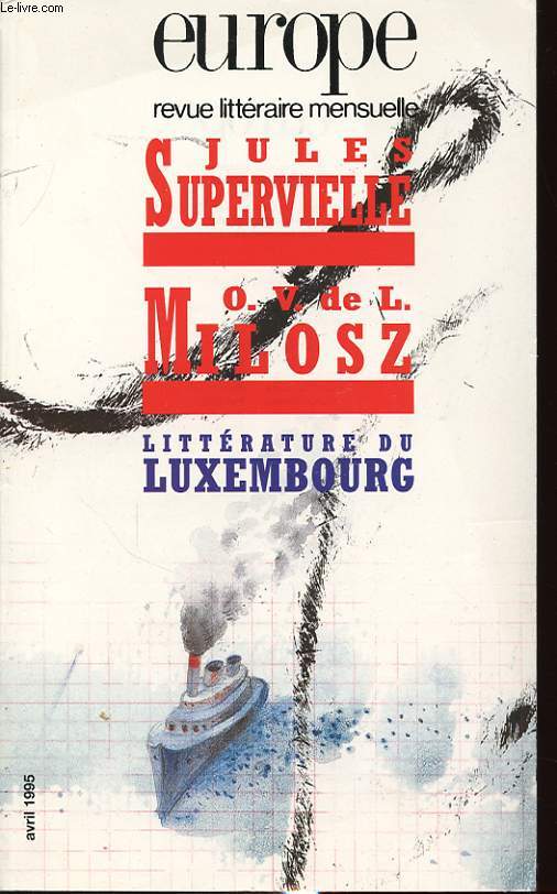 EUROPE N 792 : JULES SUPERVIELLE - O.V. DE L. MILOSZ LITTERATURE DU LUXEMBOURG