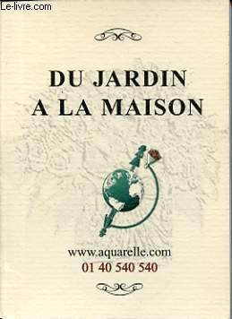 DU JARDIN A LA MAISON