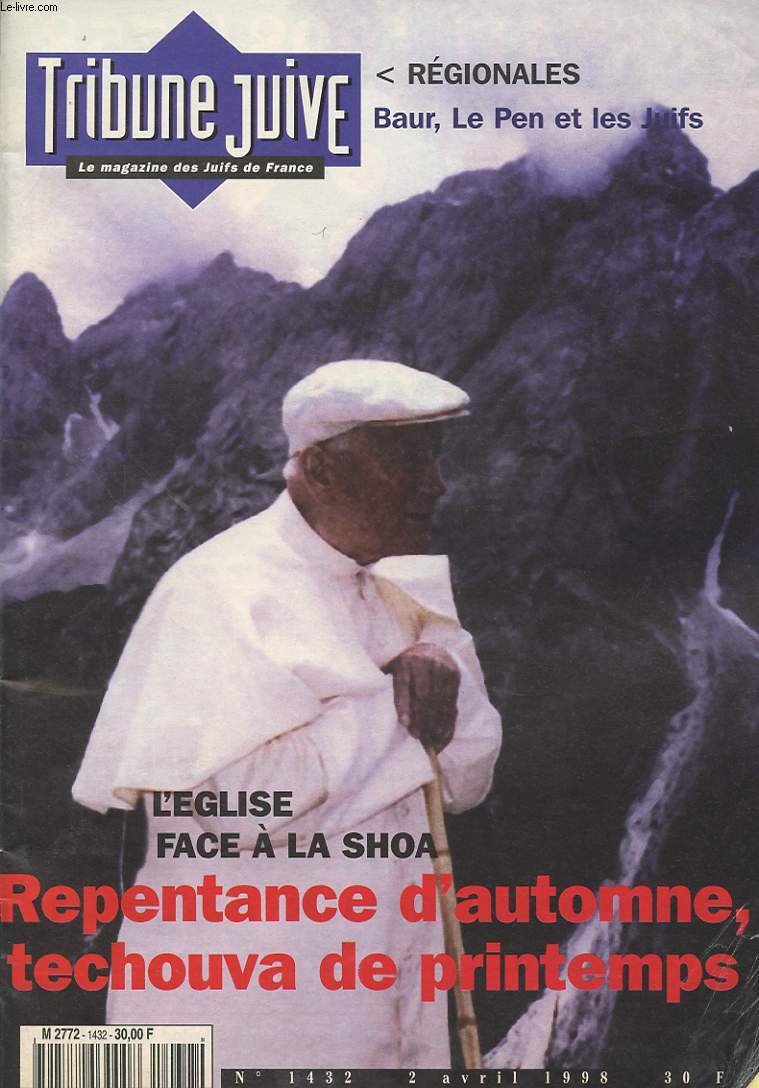 TRIBUNE JUIVE N1432 1998 : Baur, Le Pen et les juifs - L eglise face a la shoa Repentance d automne, techuva de printemps.