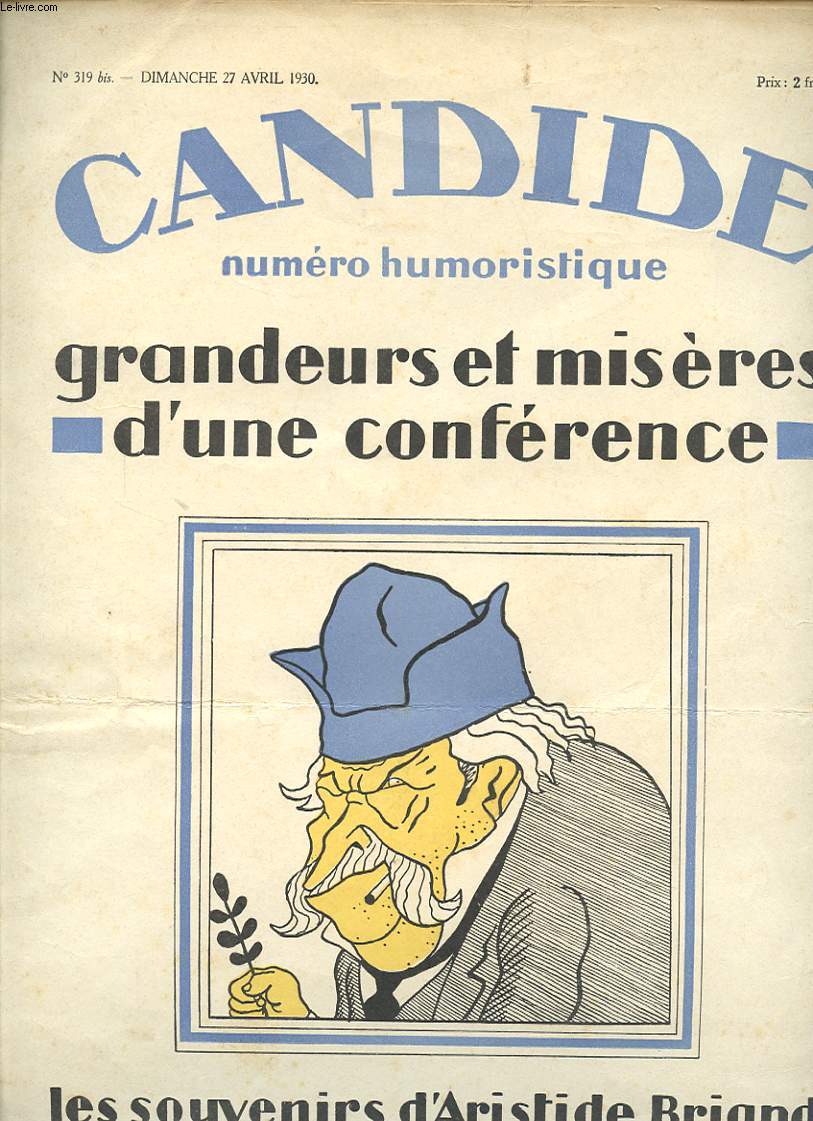 CANDIDE N 319 bis / 1930 Numero humotistique : Grandeurs et mysres d une confrence - Les souvenirs d Aristide Briand receuillis et illustrs par J. Sennep
