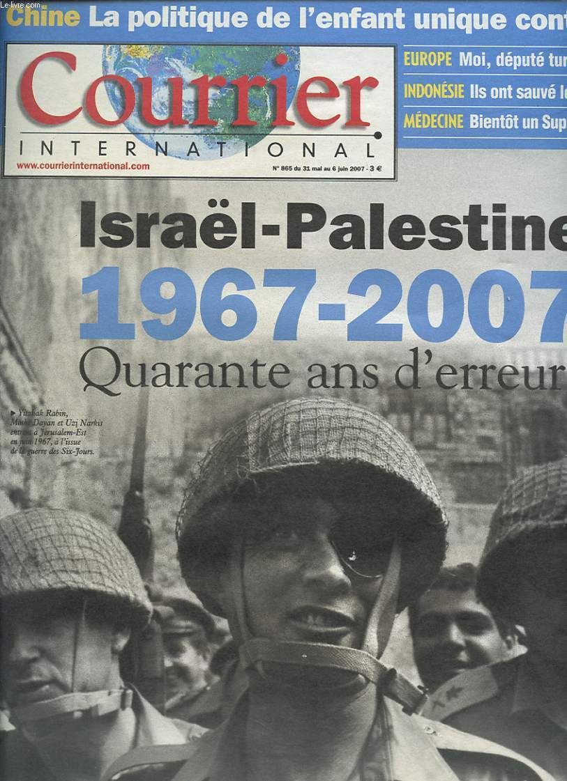 COURRIER INTERNATIONAL N865/ 2007 : Israel-Palestine 1967-2007 Quarante ans d erreurs.