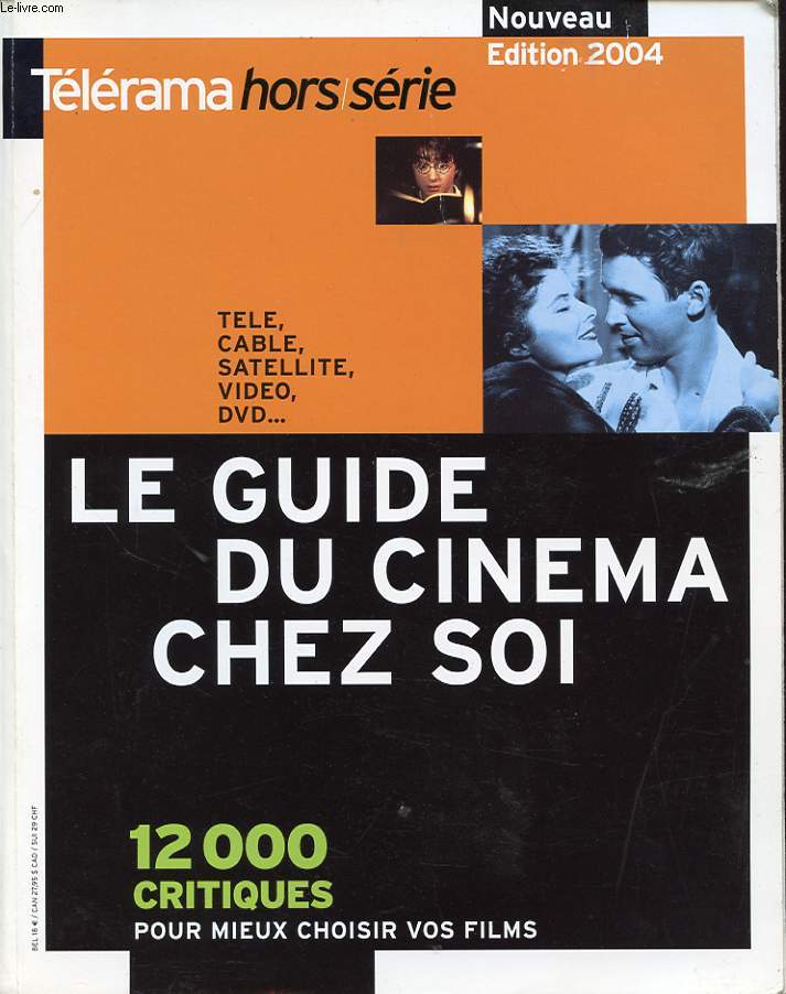 TELERAMA HORS SERIE EDITION 2004 : TELE CABLE SATELLITE VIDEO DVD... LE GUIDE DU CINEMA CHEZ SOI - 12000 CRITIQUES POUR MIEUX CHOISR VOS FILMS...