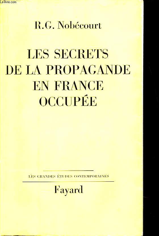 LES SECRETS DE LA PROPAGANDE EN FRANCE OCCUPEE