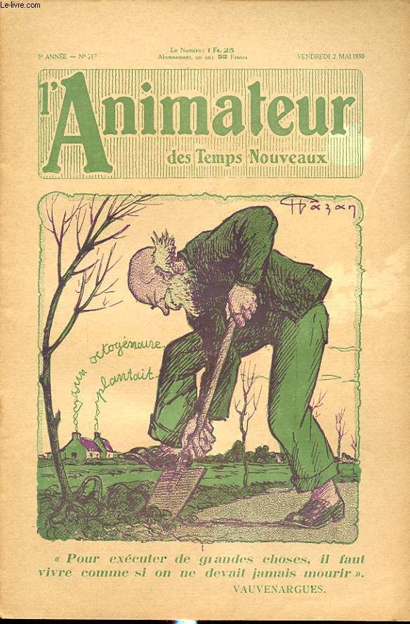 L ANIMATEUR DES TEMPS NOUVEAUX N 217 : Pour executer de grandes choses il faut vivre comme si on ne devait jamais mourrir.