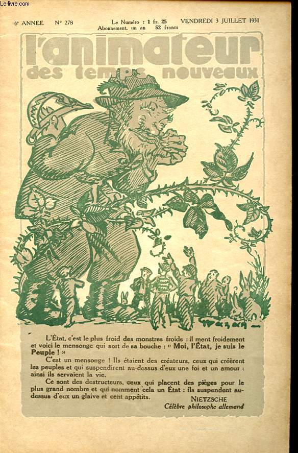 L ANIMATEUR DES TEMPS NOUVEAUX N 278 : L etat, c est le plus froid des monstres froids, il ment froidement et voici le mensonge qui sort de sa bouche : 