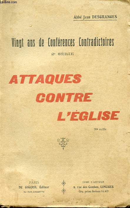 VINGT ANS DE CONFERENCES CONTRADICTOIRES : ATTAQUES CONTRE L EGLISE