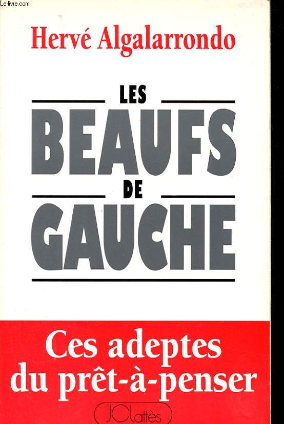 LES BEAUFS DE GAUCHE : CES ADEPTES DU PRET A PENSER