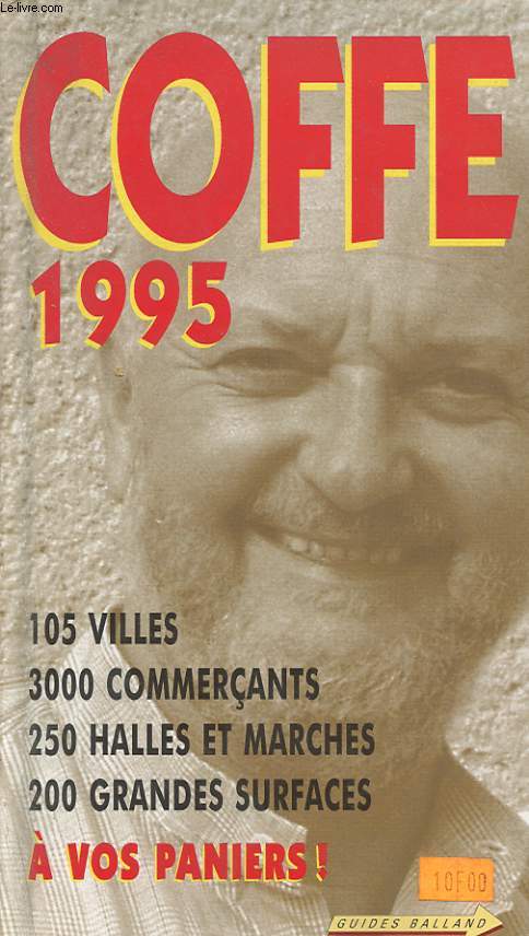 COFFE 1995 - 105 VILLES - 3000 COMMERCANTS - 250 HALLES ET MARCHES - 200 GRANDES SURFACES