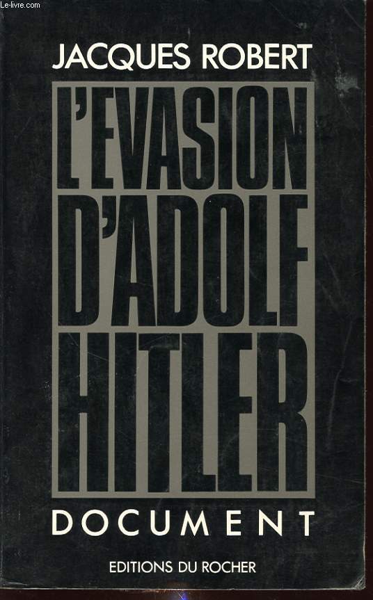 L EVASION D ADOLF HITLER : DOCUMENT