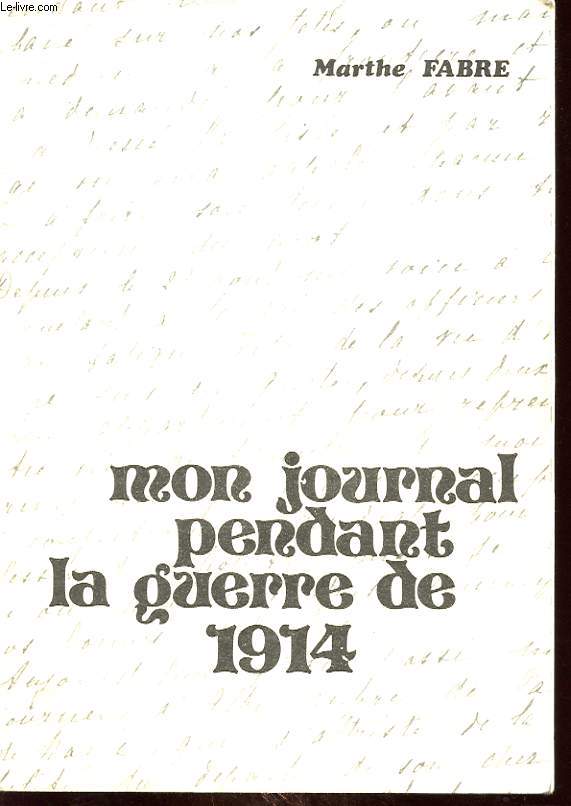 MON JOURNAL PENDANT LA GUERRE DE 1914