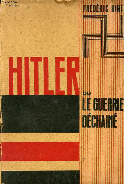 HITLER OU LE GUERRIER DECHAINE