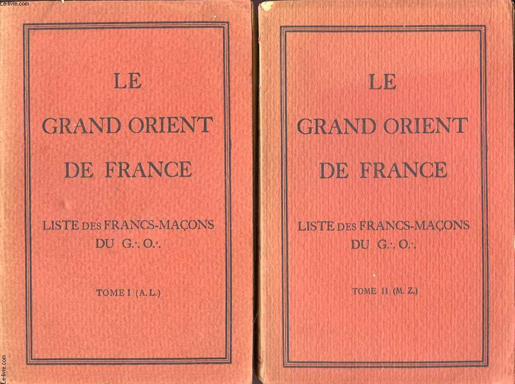 LE GRAND ORIENT DE FRANCE EN 2 TOMES : LISTE DES FRANCS MACONS DU G. O.