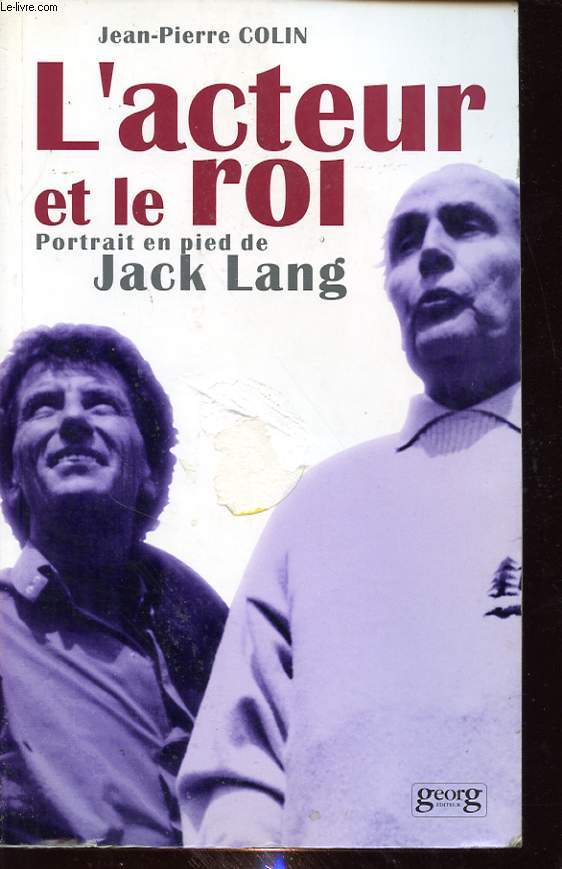 L ACTEUR ET LE ROI : PORTRAIT EN PIED DE JACK LANG - J.-P. COLIN - 1994 - Afbeelding 1 van 1