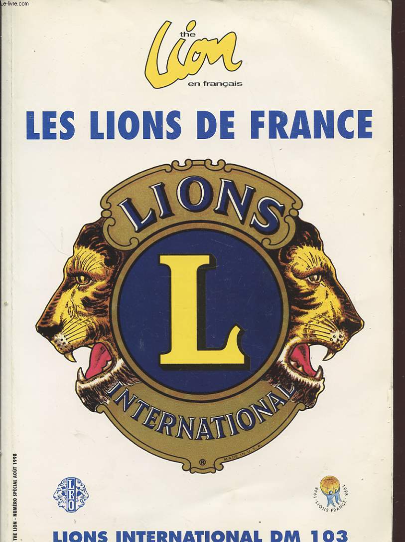 THE LION NUMERO SPECIAL AOUT 1998 LES LIONS DE FRANCE : LIONS INTERNATIONAL DM 103