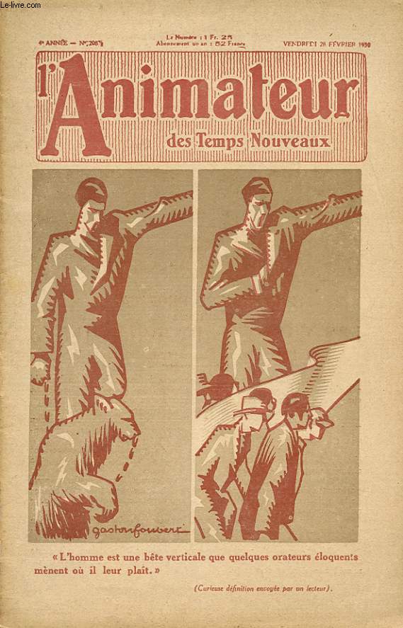 L ANIMATEUR DES TEMPS NOUVEAUX N208 : L homme est une bete verticale que quelques orateurs loquents menent ou il leur plait.