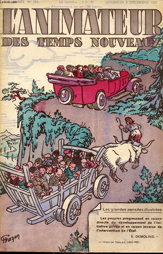 L ANIMATEUR DES TEMPS NOUVEAUX N 353 : LE PEUPLE PROGRESSENT EN RAISON DIRECTE DU DEVELOPPEMENT DE L INITIATIVE PRIVEE ET EN RAISON INVERSE DE L INTERVENTION DE L ETAT.