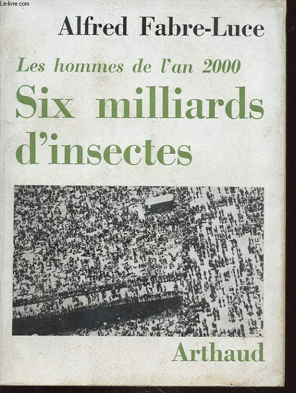 LES HOMMES DE L AN 2000 SIX MILLARDS D INSECTES