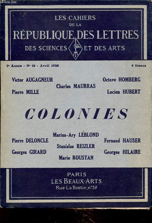 LES CAHIERS DE LA REPUBLIQUE DES LETTRES DES SCIENCES ET DES ARTS 2e ANNEE N10 AVRIL 1928 : COLONIES