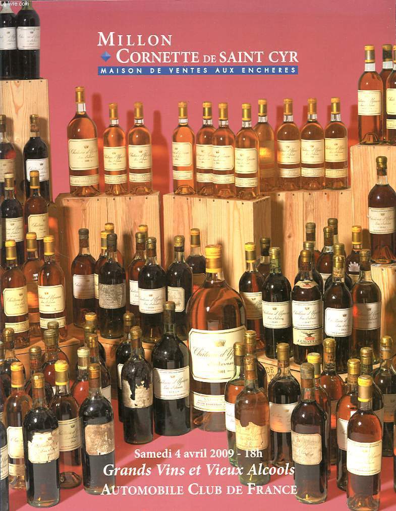 MILLON CORNETTE DE SAINT CYR SAMEDI 4 AVRIL 2009 : GRANDS VINS ET VIEUX ALCOOLS