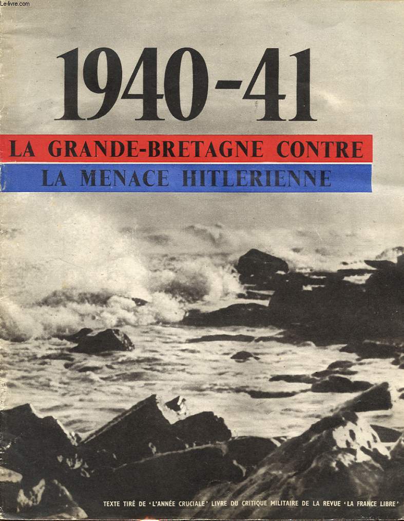 1940-41 LA GRANDE BRETAGNE CONTRE LA MENACE HITLERIENNE - COLLECTIF - 0 - Photo 1/1