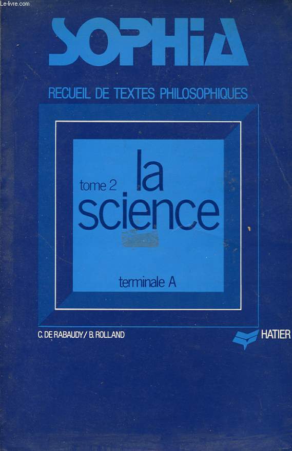 SOPHIA RECEUIL DE TEXTES PHILOSOPHIQUES TOME 2 la science terminale A