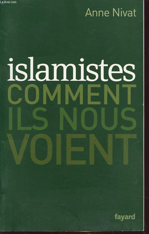 ISLAMISTES COMMENT ILS NOUS VOIENT