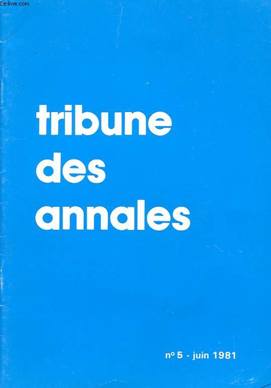 TRIBUNE DES ANNALES N5 JUIN 1881 ; SAVOIR ECOUTER - L EMERGENCE DU TIERS MONDE...