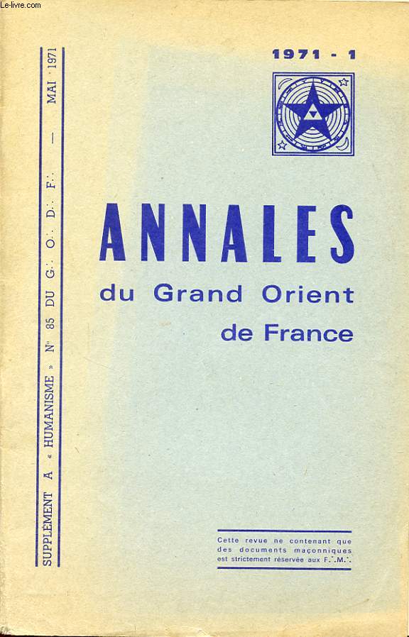 ANNALES DU GRAND ORIENT DE FRANCE SUPLEMENT A HUMANISME N85 DU G. O. D. F.