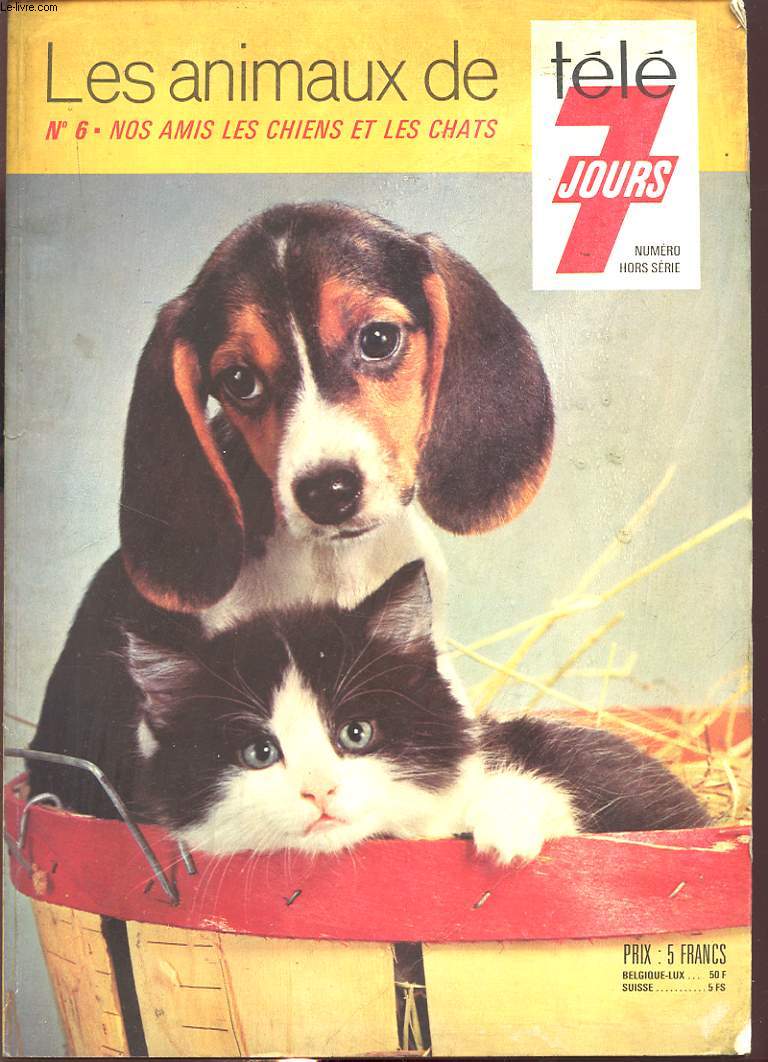 LES ANIMAUX DE TELE 7 JOURS N6 : NOS AMIES LES CHIENS ET LES CHATS