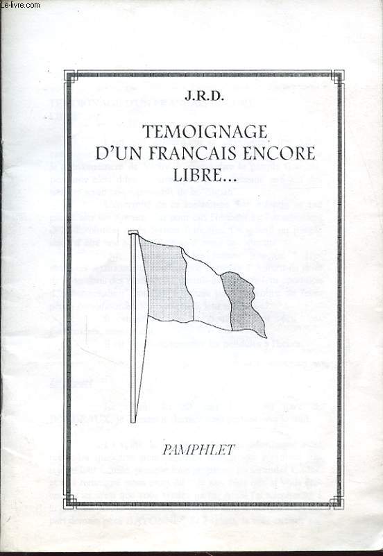 TEMOIGNAGE D UN FRANCAIS ENCORE LIBRE...