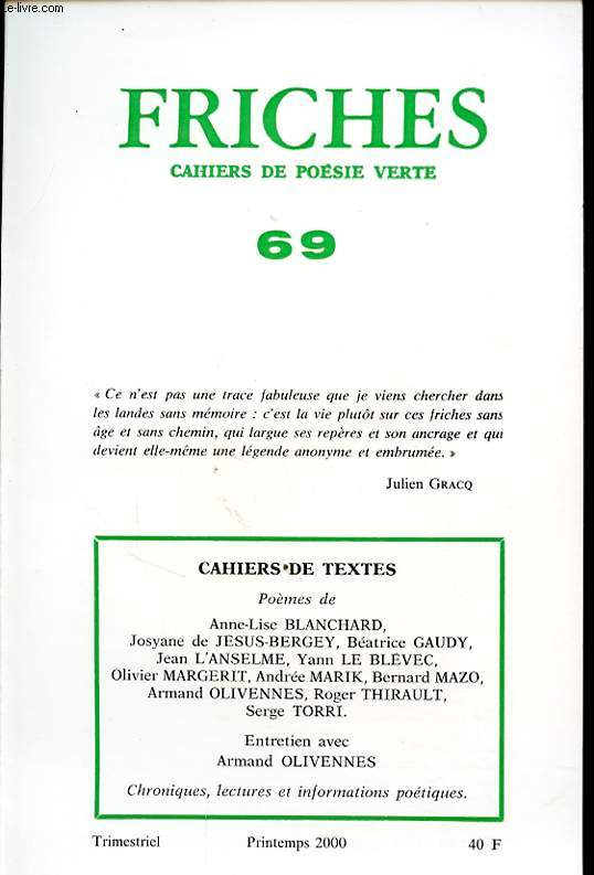FRICHES CAHIERS DE POESIE VERTE N69 : CAHIERS DE TEXTES POEMES DE ANNE LISE BLANCHARD - JOSYANE DE JESUS BERGEY....