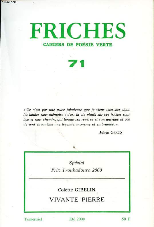 FRICHES CAHIERS DE POESIE VERTE N71 : SPECIAL PRIX TROUBADOURS 2000 COLETTE GIBELIN VIVANTE PIERRE