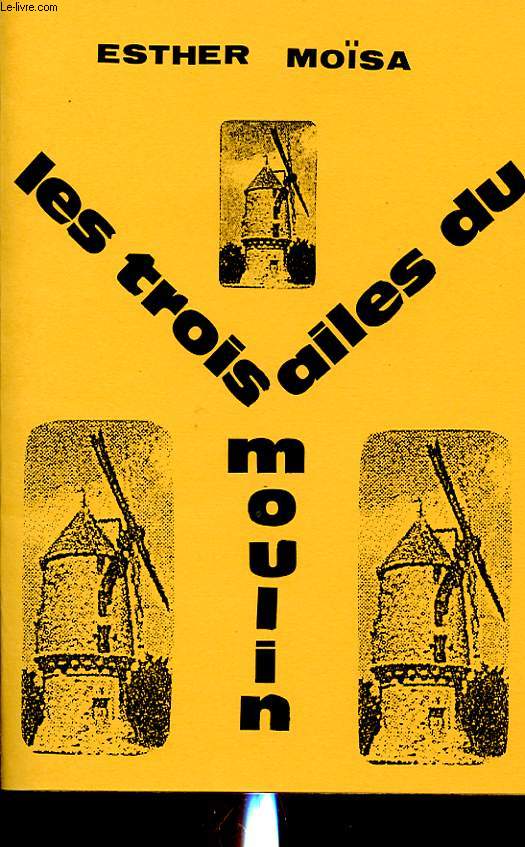 LES TROID AILES DU MOULIN avec un envoi de l auteur.