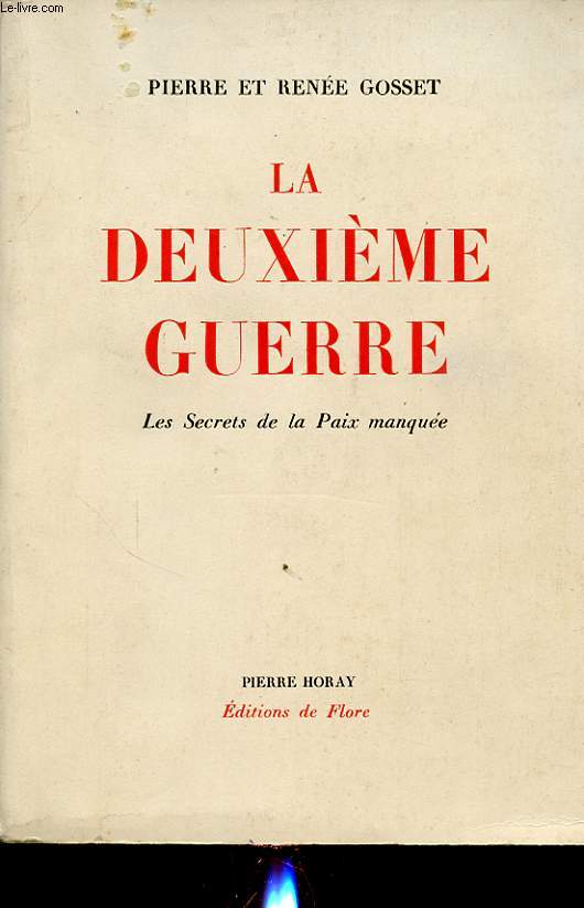 LA DEUXIEME GUERRE - les secrets de la paix manque