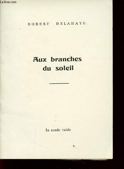 AUX BRANCHES DU SOLEIL avec un envoi de l auteur.